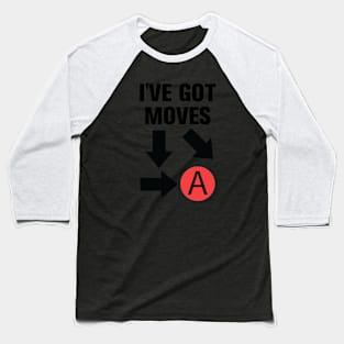 I've got moves Baseball T-Shirt